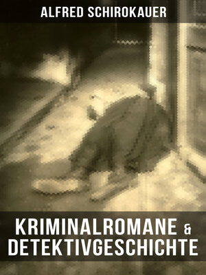 cover image of Kriminalromane & Detektivgeschichte von Alfred Schirokauer